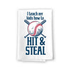 I Teach My Kids How to Hit and Steal Funny Kitchen Towels Flour Sack Towels, 27 inch by 27 inch, 100% Cotton, Multi-Purpose Towel, Funny Baseball Mom Towel