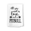 All You Need is Love and a Pitbull Kitchen Towel, Dish Towel, Kitchen Decor, Multi-Purpose Pet and Dog Lovers Kitchen Towel, 27 inch by 27 inch Towel, Funny Towels