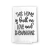 This Home is Built on Love and Shenanigans, Flour Sack Towel, 27 Inch by 27 Inch, Home Decor, Tea Towel, Funny Decorative Kitchen Towel