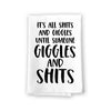 Its All Shits and Giggles Until Someone Giggles and Shits, 27 Inch by 27 Inch, Inappropriate Gifts, Bathroom Towels, Bathroom Decorations, Hand Towels Funny