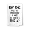 Poop Jokes aren't My Favorite Kind of Jokes, But They're a Solid Number 2, 27 Inch by 27 Inch, Multi-Purpose Cotton Towel, Inappropriate Gift, Bathroom Towel, Bathroom Decoration