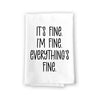 It's Fine. I'm Fine. Everything's Fine., Kitchen Towels, Flour Sack Towel, 27 Inch by 27 Inch, 100% Cotton Dish Towels, Home Decor, Kitchen Towel