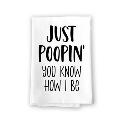 Just Poopin You Know How I Be, 27 Inch by 27 Inch, 100% Cotton, Flour Sack Towels, Bathroom Towels, Bathroom Decorations, Hand Towels Funny