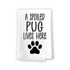 A Spoiled Pug Lives Here, Flour Sack Towel, 27 Inch by 27 Inch, 100% Cotton, Home Decor, Tea Towels, Absorbent Kitchen Towels, Funny Towels, Dog Mom Gifts, Pug Gifts, Pug Decor