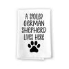 A Spoiled German Shepherd Lives Here, Flour Sack Towel, 27 Inch by 27 Inch, 100% Cotton, Home Decor, Tea Towels, Absorbent Funny Kitchen Towels, Dog Mom Gifts