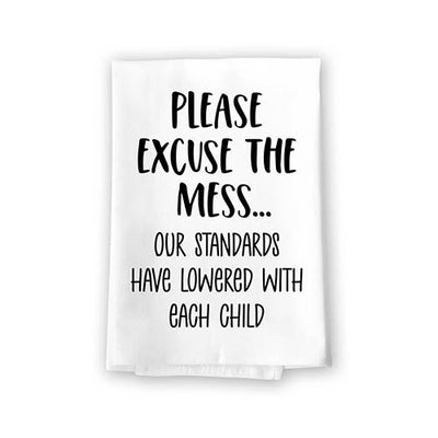 Please Excuse The Mess Our Standards Have Lowered with Each Child, Flour Sack Towel, 27 Inch by 27 Inch, 100% Cotton, Tea Towels, Housewarming Gift, Funny Decorative Kitchen Towels