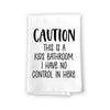 Caution This is a Kids Bathroom I Have No Control in Here, 27 inch by 27 inch, 100% Cotton, Flour Sack Towels, Bathroom Decorations, Hand Towels Funny