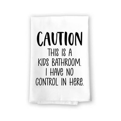 Caution This is a Kids Bathroom I Have No Control in Here, 27 inch by 27 inch, 100% Cotton, Flour Sack Towels, Bathroom Decorations, Hand Towels Funny