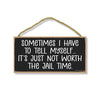 Sometimes I Have to Tell Myself It's Just Not Worth the Jail Time 10 inch by 5 inch, Wall Signs For Home Decor, Office Decor Humor, Garage Signs, Funny Wood Signs