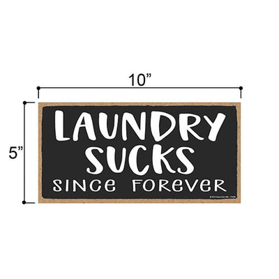 Laundry Sucks Since Forever, 10 inch by 5 inch, Funny Laundry Room Decor, Funny Laundry Signs, Laundry Sign, Laundry Decor, Funny Housewarming Gifts