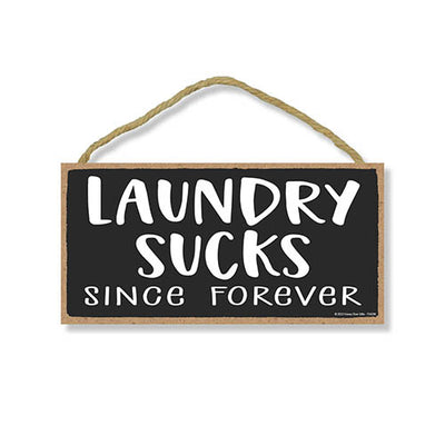 Laundry Sucks Since Forever, 10 inch by 5 inch, Funny Laundry Room Decor, Funny Laundry Signs, Laundry Sign, Laundry Decor, Funny Housewarming Gifts