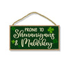 Prone to Shenanigans and Malarkey, 10 inch by 5 inch, Funny St Patrick's Day Decorations, Irish Decorations for Home