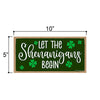 Let the Shenanigans Begin, 10 inch by 5 inch, Funny Wooden Signs, St Patricks Day Decorations