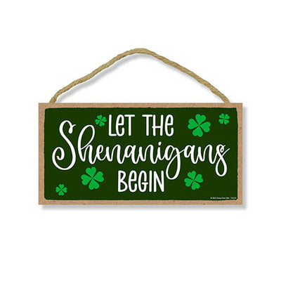 Let the Shenanigans Begin, 10 inch by 5 inch, Funny Wooden Signs, St Patricks Day Decorations