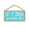 Let It Snow Somewhere Else, 10 inch by 5 inch, Home Decor, Christmas Wall Decor, Christmas Kitchen Decor