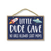 Little Dude Cave No Girls Allowed Just Mom, 7 inch by 10.5 inch, Funny Wooden Wall Signs, Kids Room Decor, Baby Boy Room Decor