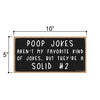 Poop Jokes aren't My Favorite Kind Funny Wooden Signs, 5 inch by 10 inch Hanging Wooden Decorative, Wall Door Art, Home and Office Decor