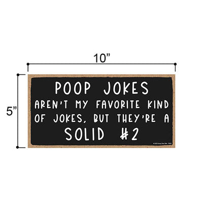 Poop Jokes aren't My Favorite Kind Funny Wooden Signs, 5 inch by 10 inch Hanging Wooden Decorative, Wall Door Art, Home and Office Decor