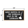 What Happens in the Bathroom Stays in the Bathroom, 10 inch by 5 inch, Bathroom Wall Decor, Funny Bathroom Art, Funny Wall Decor, Bathroom Sign