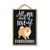 All You Need is Love and a Pomeranian Wooden Home Decor for Dog Pet Lovers, Hanging Decorative Wall Sign, 7 Inches by 10.5 Inches