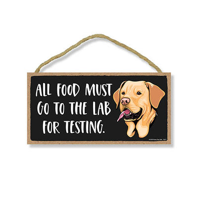 All Food Must Go to The Lab for Testing, Funny Dog Wall Hanging Decor, Signs for Front Door, Labrador Owner Gifts