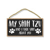 My Shih Tzu and I Talk Shit About You, Funny Dog Wall Hanging Decor, Decorative Wood Signs for Pet Lovers, Shih Tzu Sign, 5 Inches by 10 Inches