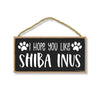 I Hope You Like Shiba Inus, 10 inches by 5 inches, Shiba Inu Dog Sign, Dog Themed Home Decor, Pet Decor for Home, Shiba mom, Shiba Inu Gifts