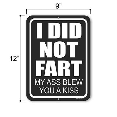 Honey Dew Gifts, I Did Not Fart My Ass Blew You A Kiss, 9 inch by 12 inch, Made in USA, Metal Sign Post, Funny Signs, Housewarming Gift, Wall Hanging Sign, Door Sign, Tin Wall Decor, Funny Room Decor