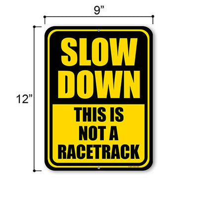 This is not a Racetrack, Slow Down Sign, Street Signs, Tin Outdoor Sign, 9 Inches X 12 Inches