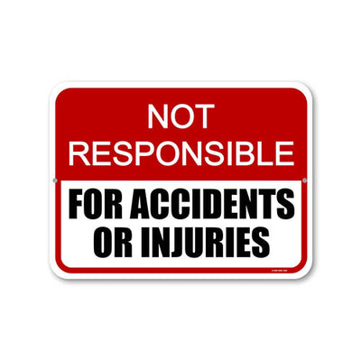 Not Responsible for Accidents or Injuries, 12 inch by 9 inch, Tin Sign Post, Safety Signs for Children, Kids Warning Sign