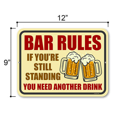 Bar Rules If You're Still Standing You Need Another Drink, 12 inch by 9 inch