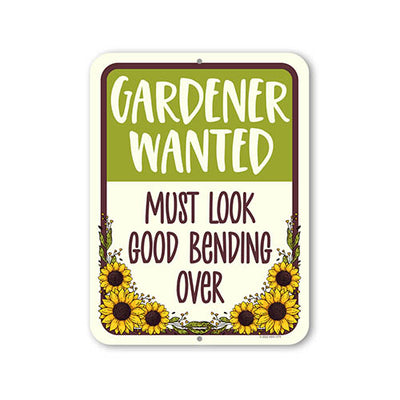 Gardener Wanted Must Look Good Bending Over, 9 inch by 12 inch, Yard Decor, Metal Sign Post, Funny Signs, Front Porch Decor, Funny Gardening Gifts, Funny Home Decor