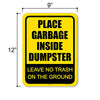 Place Garbage Inside Dumpster Leave No Trash on the Ground, 9 inch by 12 inch, Metal Sign Post, Yard Signs, Lawn Signs, Warning Signs, No Dumping Signs Private Property