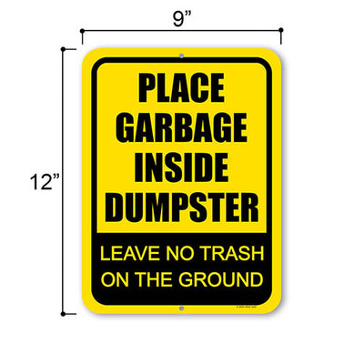 Place Garbage Inside Dumpster Leave No Trash on the Ground, 9 inch by 12 inch, Metal Sign Post, Yard Signs, Lawn Signs, Warning Signs, No Dumping Signs Private Property