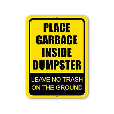 Place Garbage Inside Dumpster Leave No Trash on the Ground, 9 inch by 12 inch, Metal Sign Post, Yard Signs, Lawn Signs, Warning Signs, No Dumping Signs Private Property