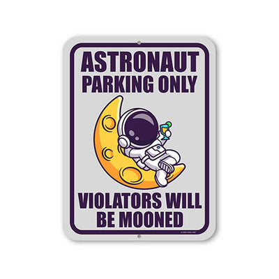 Astronaut Parking Only Violators Will Be Mooned, 9 inch by 12 inch, Tin Signs for Bedroom, Kids Playroom Decor Baby Boy Room Decor, Astronaut Decor