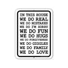 In This House We Do Real We Do Fun We Do Hugs We Do Family We Do Love, 12 inch by 9 inch, Signs for Home, Wall Hanging Sign, Door Decorations