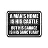 A Man's Home is His Castle But His Garage is His Sanctuary, 12 inch by 9 inch, Garage Decor, Man Cave Decor, Garage Signs, Father's Day Gifts