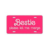 Bestie Please Let Me Merge, 12 inch by 6 inch, Funny Decorative License Plate, Front Tag Plate