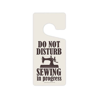 Do Not Disturb Sewing in Progress, Door Hangers, Sewing Room Decor, Sewing Decorations, 4 inch by 9 inch