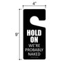 Hold on We're Probably Naked, 4 inch by 9 inch, Door Hangers, Funny Door Sign, Bedroom Decor