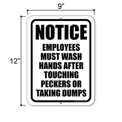 Notice Employees Must Wash Hands After Touching Peckers or Taking Dumps, Funny Bathroom Signs, Safety Signs, Office Signs, Business Signs, 9 inch by 12 inch