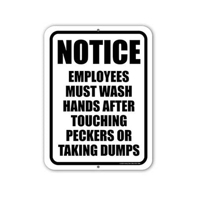 Notice Employees Must Wash Hands After Touching Peckers or Taking Dumps, Funny Bathroom Signs, Safety Signs, Office Signs, Business Signs, 9 inch by 12 inch