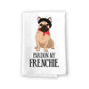 Pardon My Frenchie, 27 Inches by 27 Inches, French Bulldog Kitchen Towel, French Bulldog Gifts, French Bulldog Kitchen Accessories, Frenchie Gift for Women, Fenchie Mom, Frenchie Dad