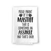 Proud Parent of a Mastiff That is Sometimes an Asshole, Funny Pet Kitchen Towels, Absorbent Dog Themed Hand and Dish Towel