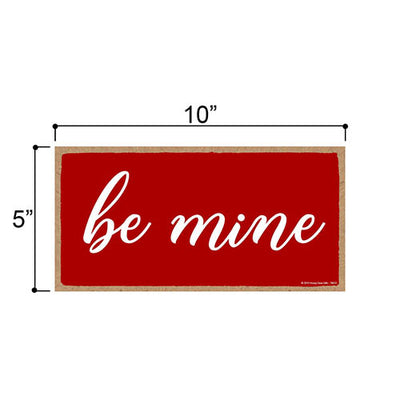 Be Mine 5 inch by 10 inch Hanging Wall Art, Decorative Wood Sign, Valentine's Day Decorations