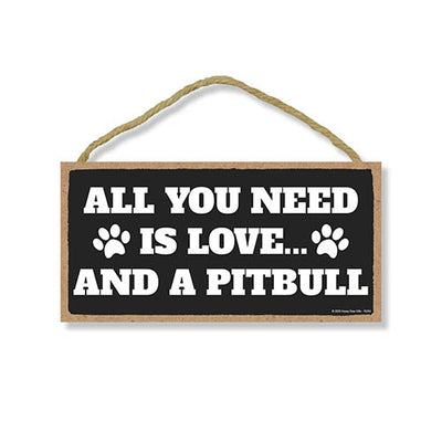 All You Need is Love and a Pitbull Wooden Home Decor for Dog Pet Lovers, Hanging Decorative Wall Sign, 5 Inches by 10 Inches