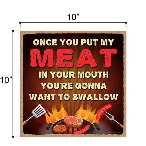 Once You Put My Meat in Your Mouth Man Cave Hanging Wood Signs