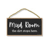 Mud Room The Dirt Stops Here, Mudroom Wall Decor Signs, Decorative Hanging Wood Door Sign, 5 Inches by 10 Inches