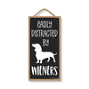 Easily Distracted by Wiener, 5 inches by 10 inches, Hilarious Wall Sign, Dachshund Lover Gift Ideas, Wall Sign Gift for Dachshund Mom, Doxie, Hot Dog Sausage, Badger Dog Hanging Sign